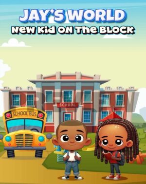 Jay's World: New Kid on the Block book cover by Katina Anderson